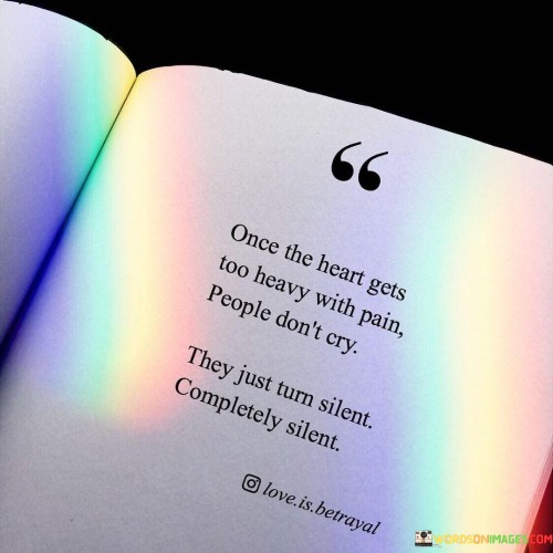 Once The Heart Gets Too Heavy With Pain Quotes