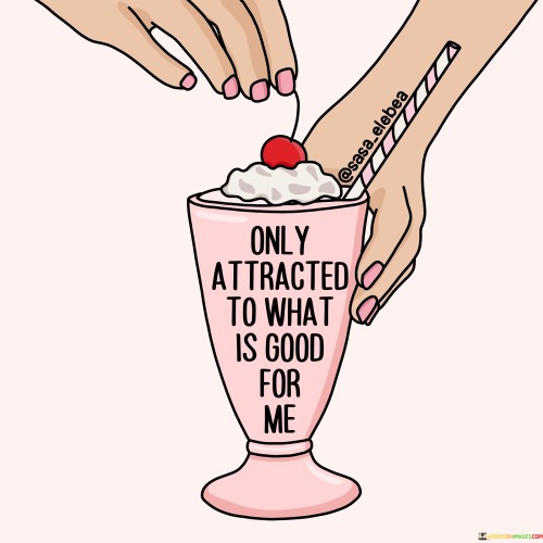 Only-Attracted-To-What-Is-Good-For-Quotes.jpeg