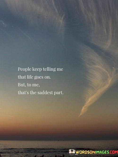 People-Keep-Telling-Me-That-Life-Goes-Quotes.jpeg