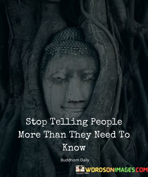 Stop-Telling-People-More-Than-They-Need-To-Know-Quotes.jpeg