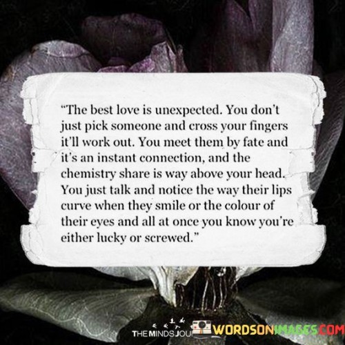 The-Best-Love-Is-Unexpected-You-Dont-Just-Quotes.jpeg