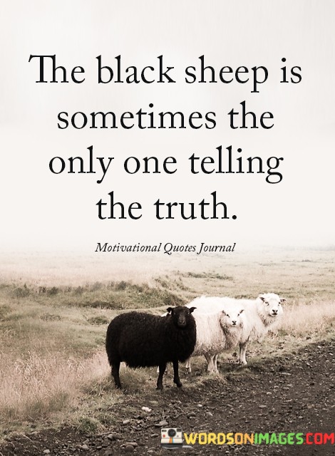 The-Black-Sheep-Is-Sometimes-The-Oly-One-Quotes.jpeg