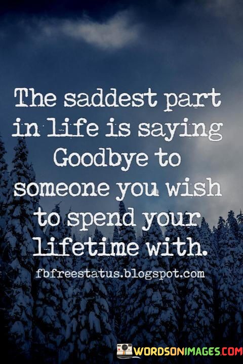 The-Saddest-Part-In-Life-Is-Saying-Goodbye-Quotes.jpeg