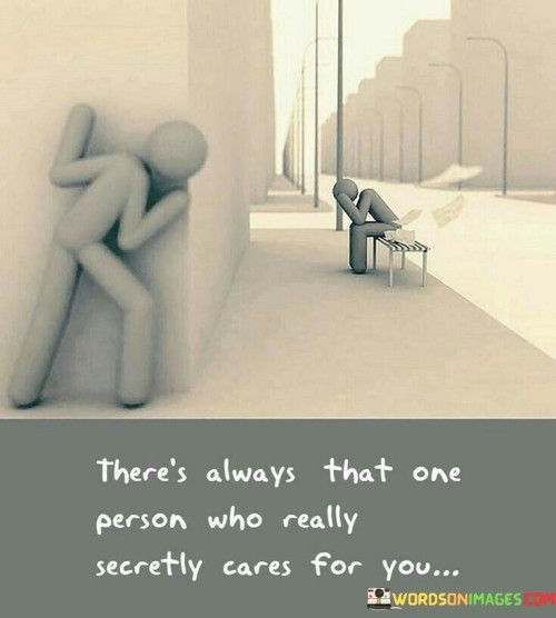 Theres-Always-That-One-Person-Who-Really-Secretly-Cares-For-You-Quotes.jpeg