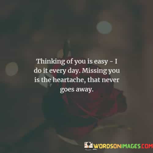 Thinking-Of-You-Is-Easy-I-Do-It-Every-Day-Quotes.jpeg