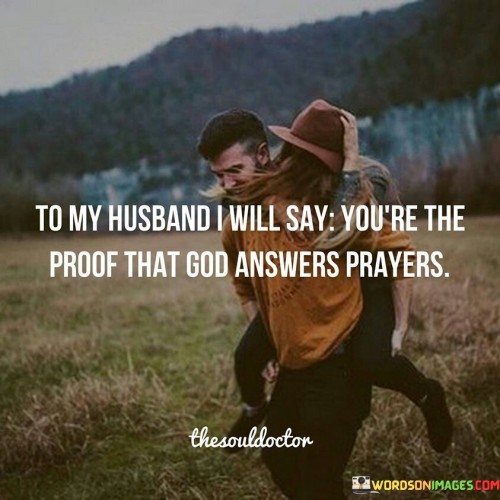 To My Husband I Will Say You're The Proof Quotes