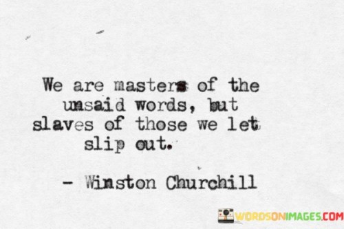 We-Are-Masters-Of-The-Unsaid-Words-But-Slaves-Quotes.jpeg
