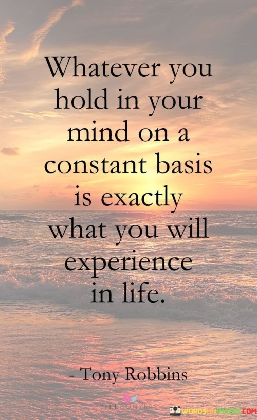 Whatever-You-Hold-In-Your-Mind-On-A-Constant-Basis-Quotes.jpeg