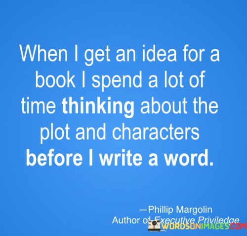 When-I-Get-An-Idea-For-A-Book-I-Spend-A-Lot-Quotes.jpeg