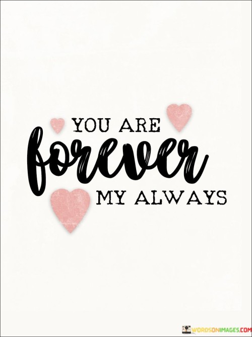 You-Are-Forever-My-Always-Quotes.jpeg
