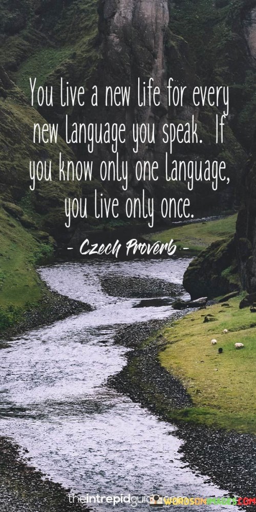 You-Live-A-New-Life-For-Every-New-Language-You-Speak-Quotes.jpeg