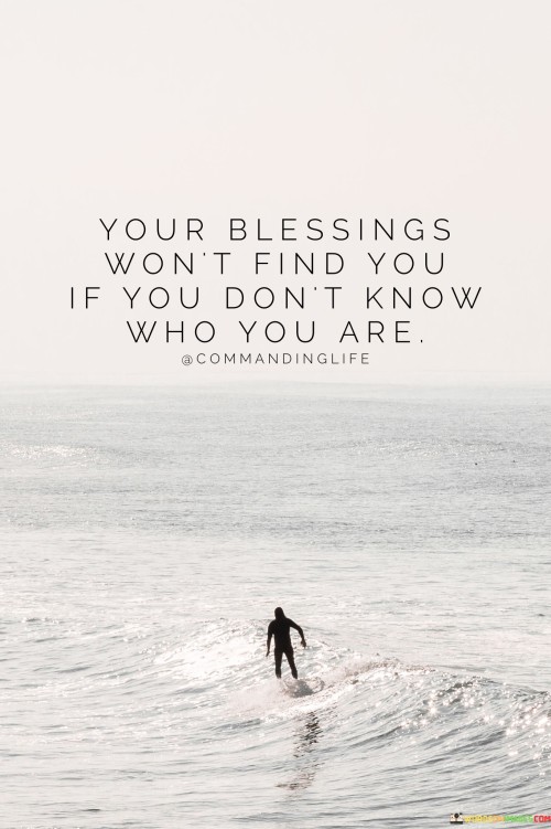 Your-Blessings-Wont-Find-You-If-You-Dont-Know-Quotes.jpeg