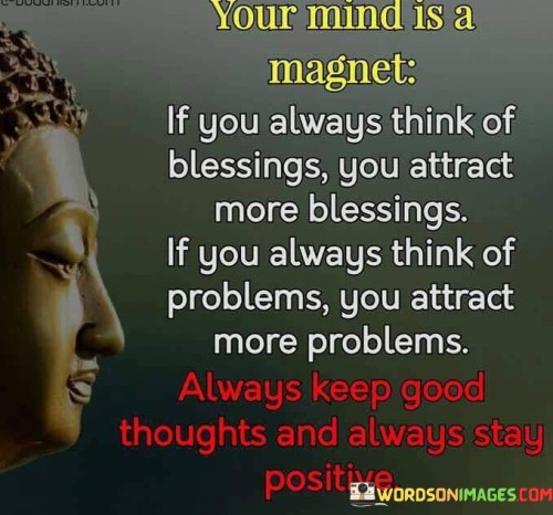 Your-Mind-Is-A-Magnet-If-You-Always-Think-Of-Blessings-Quotes
