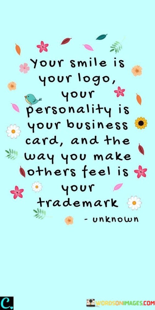 Your-Smile-Is-Your-Logo-Your-Personality-Is-Your-Business-Quotes.jpeg
