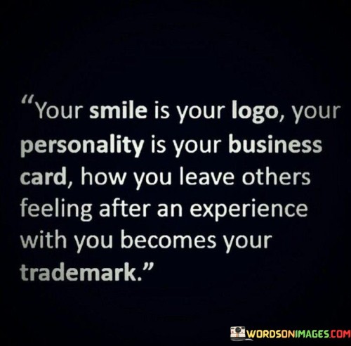 Your-Smile-Is-Your-Long-Your-Personality-Is-Your-Business-Quotes.jpeg