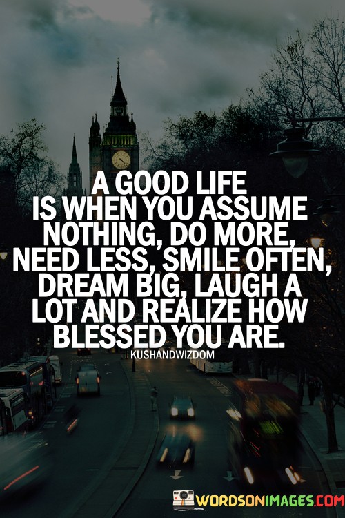 A-Good-Life-Is-When-You-Assume-Nothing-Quotes.jpeg