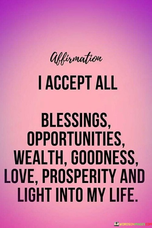 Affirmation-I-Accept-All-Blessings-Opportunities-Quotes.jpeg