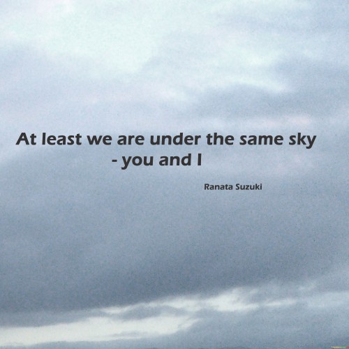 At-Least-We-Are-Under-The-Same-Sky-Quotes.jpeg