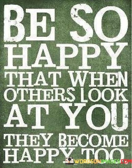 Be-So-Happy-That-When-Others-Look-Quotes.jpeg