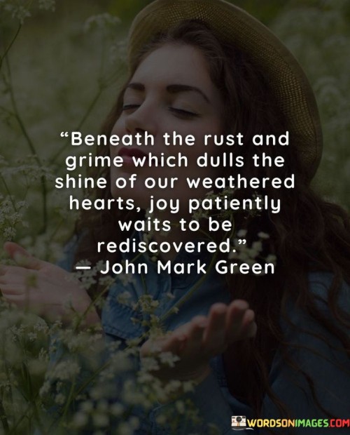 Beneath-The-Rust-And-Grime-Which-Dulls-The-Shine-Of-Our-Weathered-Hearts-Quotes.jpeg