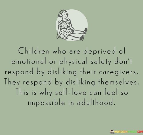 Childern Who Are Deprived Of Emotional Of Physical Quotes