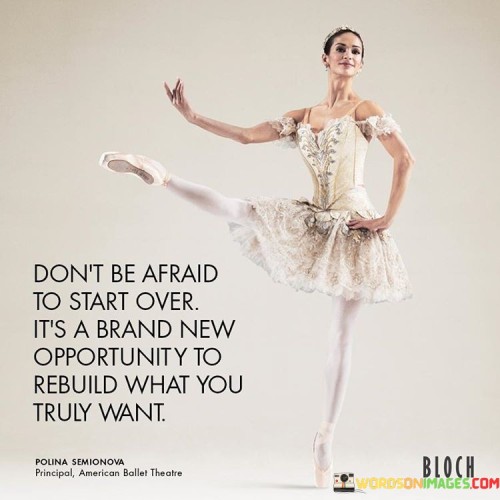 Dont-Be-Afraid-To-Start-Over-Its-A-Brand-New-Opportunity-To-Rebuild-What-You-Quotes.jpeg