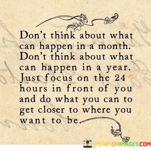 Dont-Think-About-What-Can-Happen-In-A-Month-Dont-Think-About-What-Quotes.jpeg