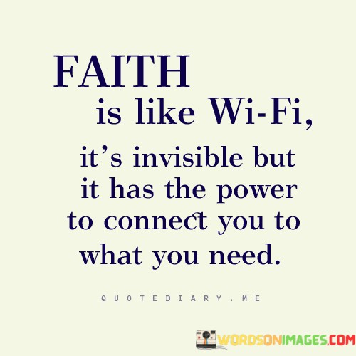 Faith-Is-Like-Wifi-Its-Invisible-But-It-Has-The-Power-Quotes.jpeg