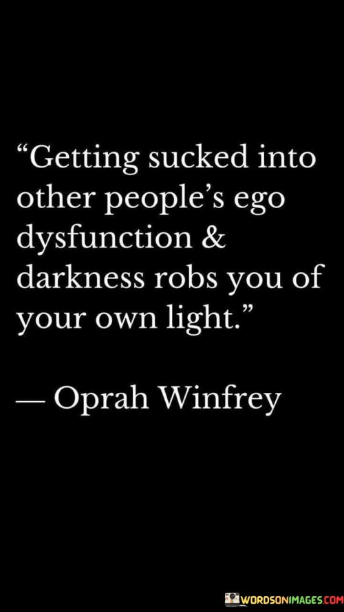 Getting Sucked Into Other People's Ego Dysfunction Quotes