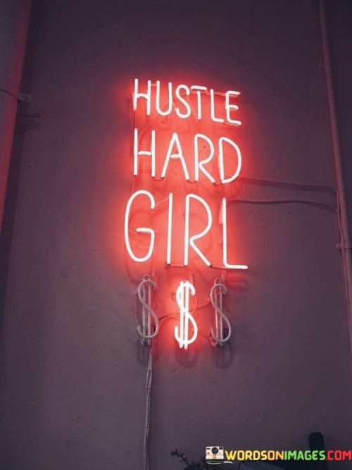 "Hustle Hard Girl" is a powerful phrase that encourages determination and effort. It's like a motivational cheer telling you to give your best shot, especially if you're a girl. The word "hustle" means working hard, being persistent, and not giving up. So, when someone says, "Hustle Hard Girl," they're saying, "Keep pushing forward, keep striving for your goals, and don't let anything hold you back."

This quote is unique because it combines the idea of hustling, which is often associated with business and success, with the word "girl." It's a reminder that girls can be just as strong, ambitious, and hardworking as anyone else. It breaks stereotypes and empowers women to chase their dreams with determination and confidence.

In a nutshell, "Hustle Hard Girl" is like a pep talk in four simple words. It's a reminder that no matter your gender, you can achieve greatness through hard work and perseverance. So, whenever you feel like giving up, just remember this quote and keep hustling!