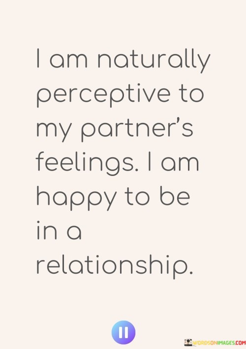 I-Am-Naturally-Perceptive-To-My-Partners-Feelings-Quotes.jpeg