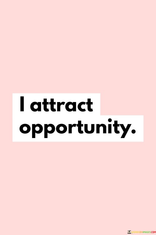 I-Attract-Opportunity-Quotes.jpeg
