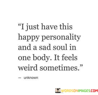 I-Just-Have-This-Happy-Personality-And-A-Sad-Quotes.jpeg