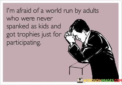 Im-Afraid-Of-A-World-Run-By-Adults-Quotes.jpeg