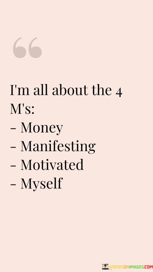 I'm All About The 4 M's Money Motivated Myself Quotes