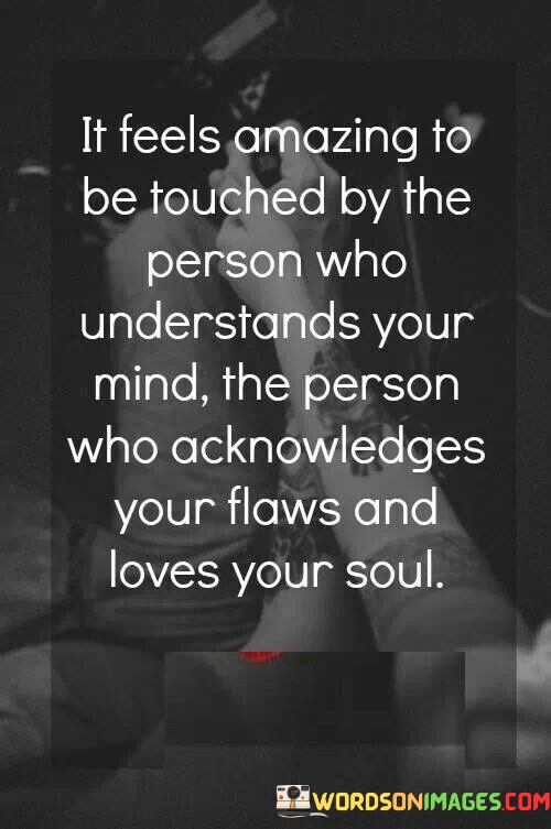It-Feels-Amazing-To-Be-Touched-By-The-Person-Quotes.jpeg