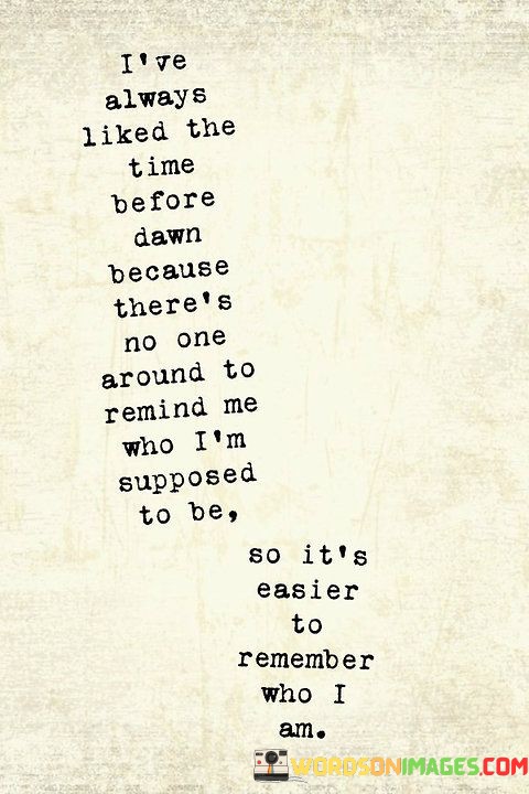 Ive-Always-Liked-The-Time-Before-Dawn-Quotes.jpeg