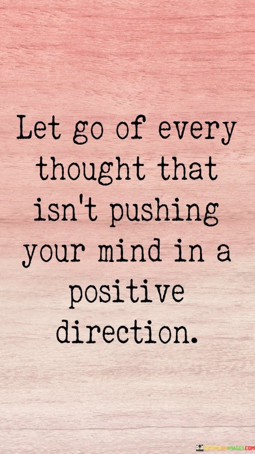 Let-Go-Of-Every-Thought-That-Isnt-Pushing-Quotes.jpeg