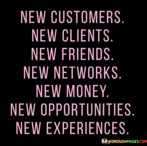 New Customers New Clients New Friends Quotes