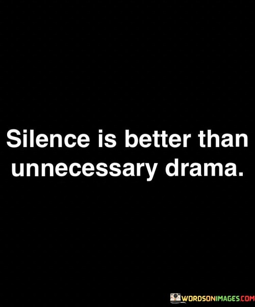 Silence-Is-Better-Than-Unnecessary-Drama-Quotes.jpeg