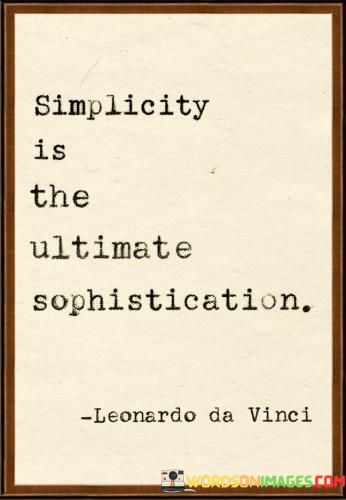 Simplicity-Is-The-Ultimate-Sophistication-Quotes.jpeg