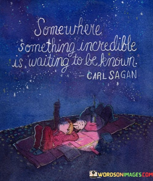 Somewhere-Something-Incredible-Is-Waiting-Quotes.jpeg