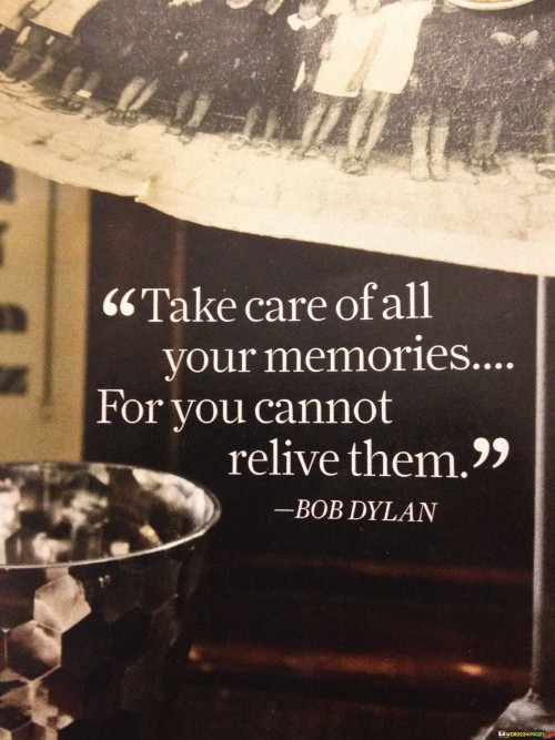 Take-Care-Of-All-Your-Memories-For-You-Quotes.jpeg