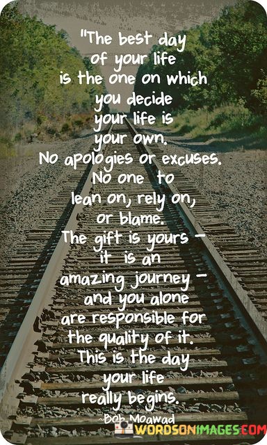 The-Best-Day-Of-Your-Life-Is-The-One-On-Which-You-Decide-Quotes.jpeg
