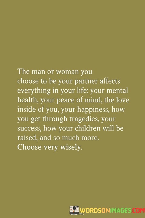 The-Man-Or-Woman-You-Choose-To-Be-Your-Quotes.jpeg