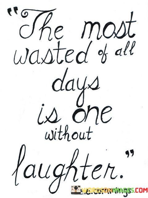 The-Most-Wasted-Of-All-Days-Is-One-Quotes.jpeg