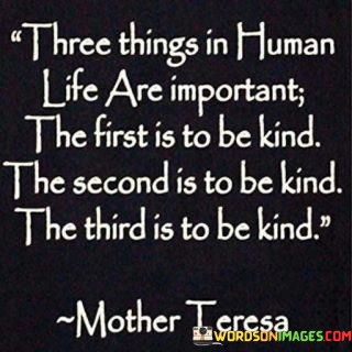 Three-Things-In-Human-Life-Are-Important-The-First-Quotes.jpeg