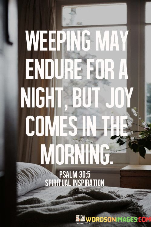 Weeping-May-Endure-For-A-Night-But-Quotes.jpeg