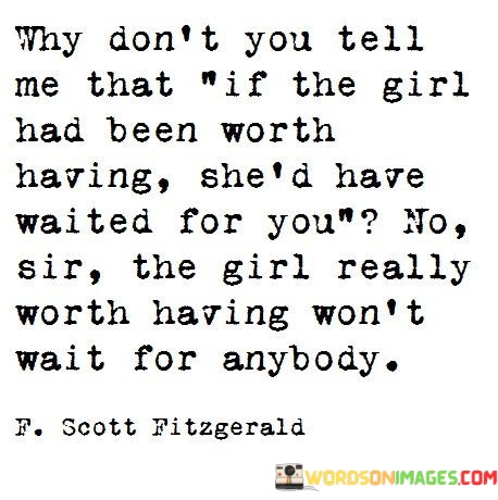 Why-Dont-You-Tell-Me-That-If-The-Gril-Had-Been-Worth-Quotes.jpeg