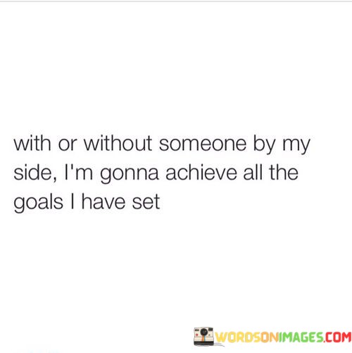 With-Or-Without-Someone-By-My-Side-Im-Gonna-Achieve-All-Quotes.jpeg